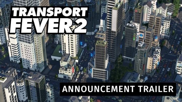  Анонсирована Transport Fever 2 — продолжение известной серии про создание транспортной империи 